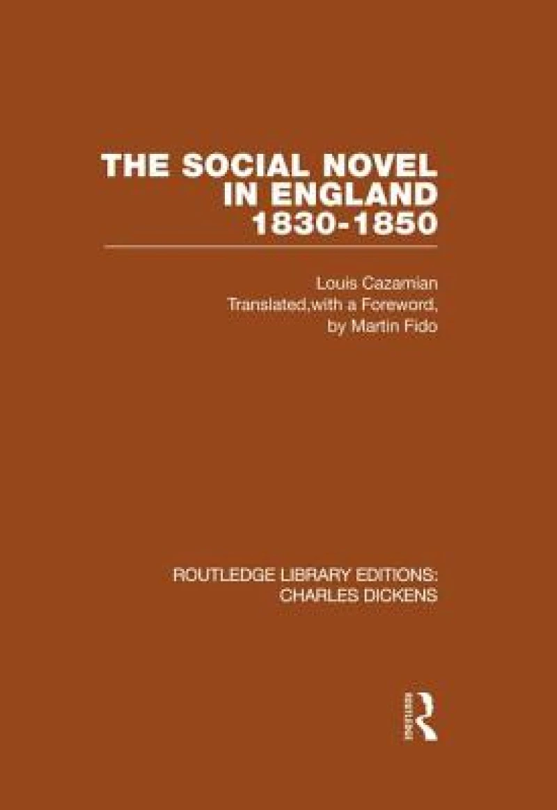 The Social Novel in England 1830-1850 (RLE Dickens)