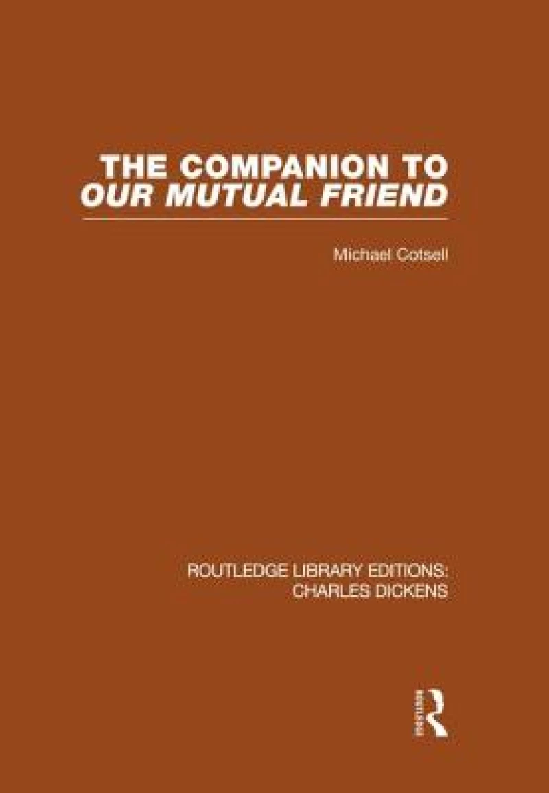 The Companion to Our Mutual Friend (RLE Dickens)