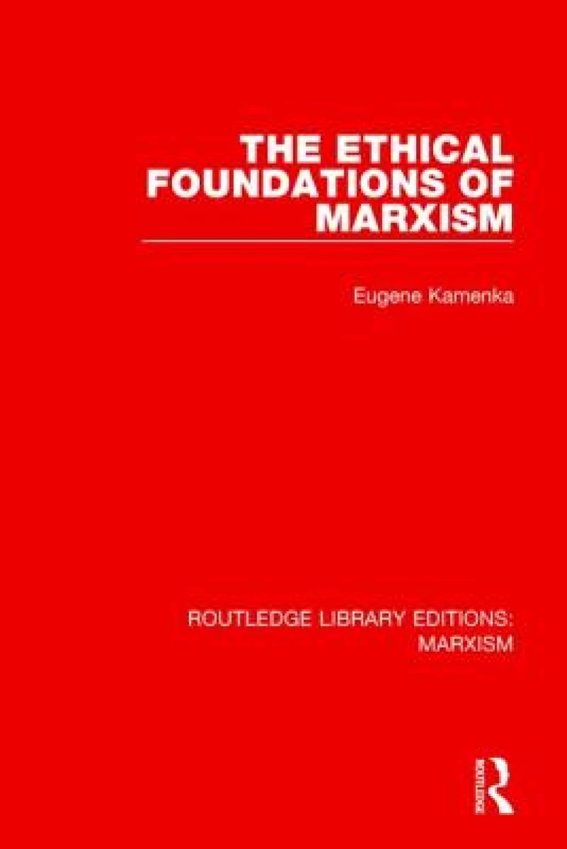 The Ethical Foundations of Marxism (RLE Marxism)
