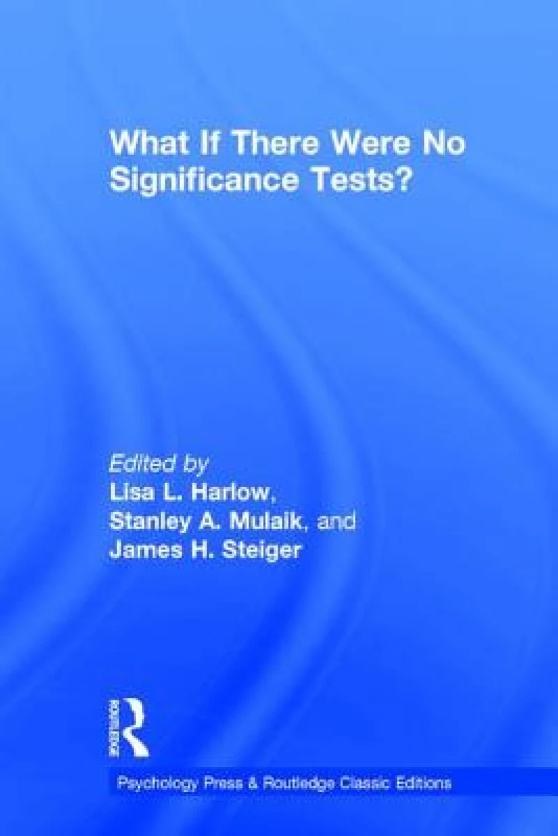What If There Were No Significance Tests?