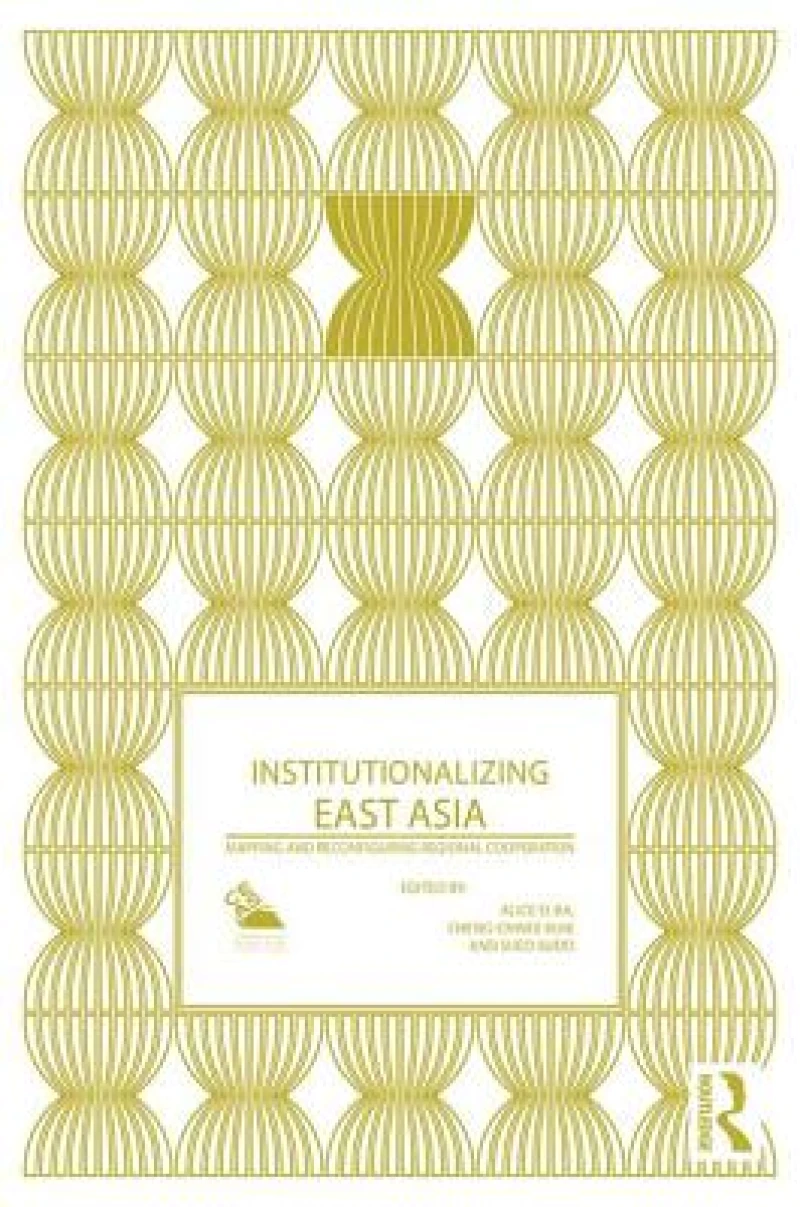 Institutionalizing East Asia