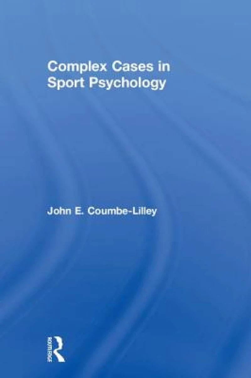 Complex Cases in Sport Psychology