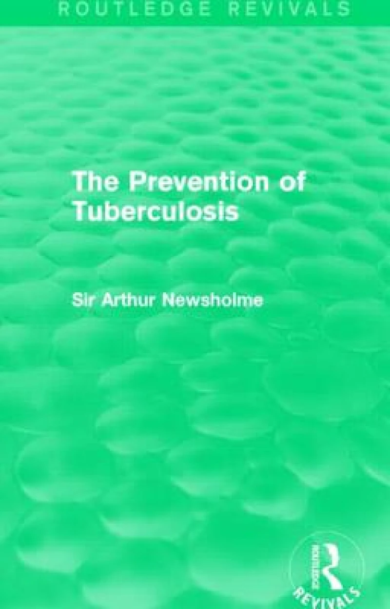 The Prevention of Tuberculosis (Routledge Revivals)