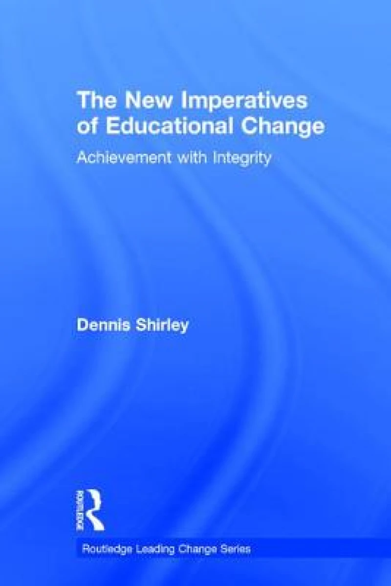 The New Imperatives of Educational Change