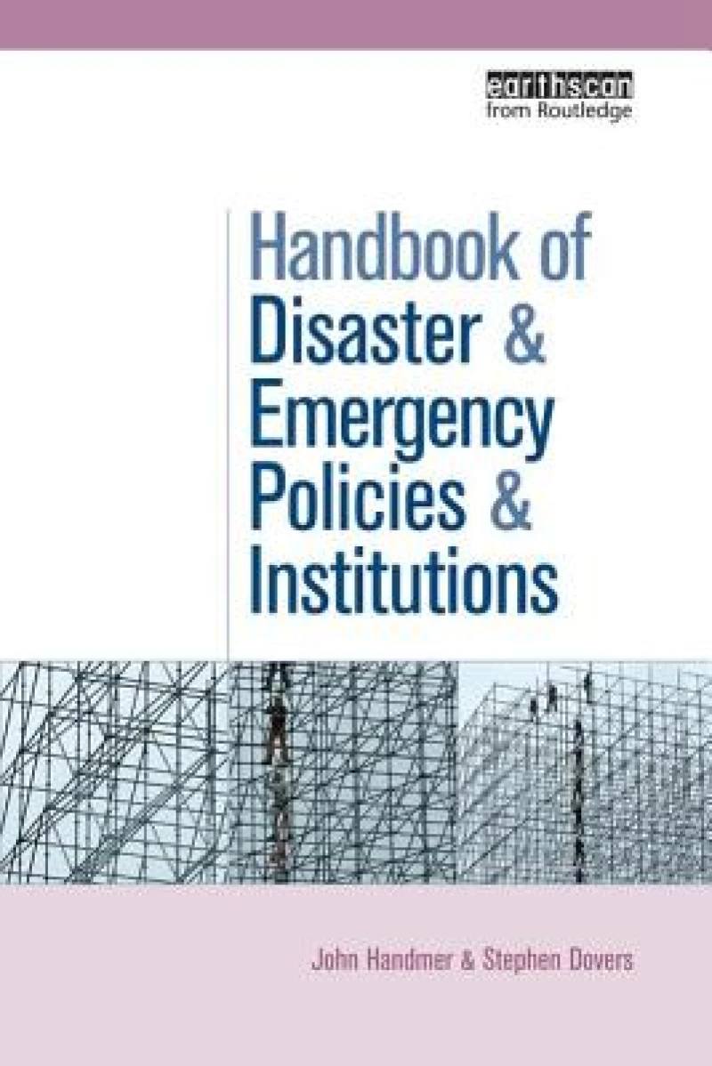 The Handbook of Disaster and Emergency Policies and Institutions