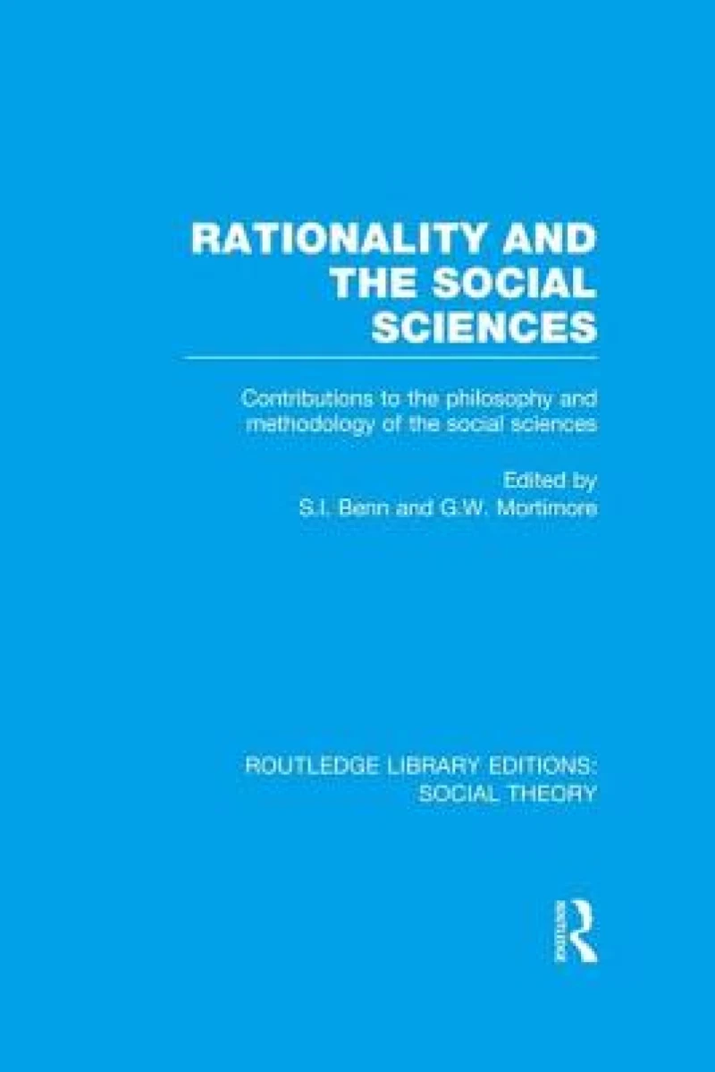 Rationality and the Social Sciences (RLE Social Theory)