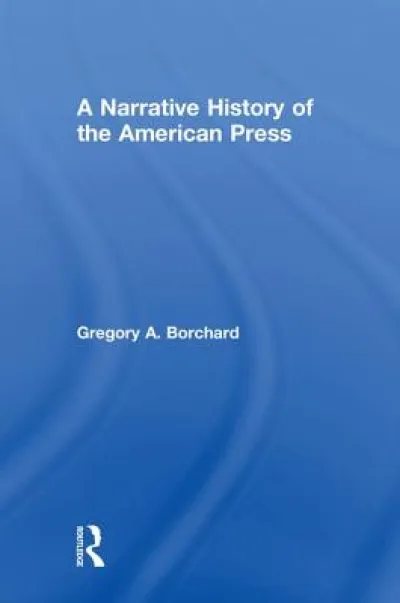 A Narrative History of the American Press