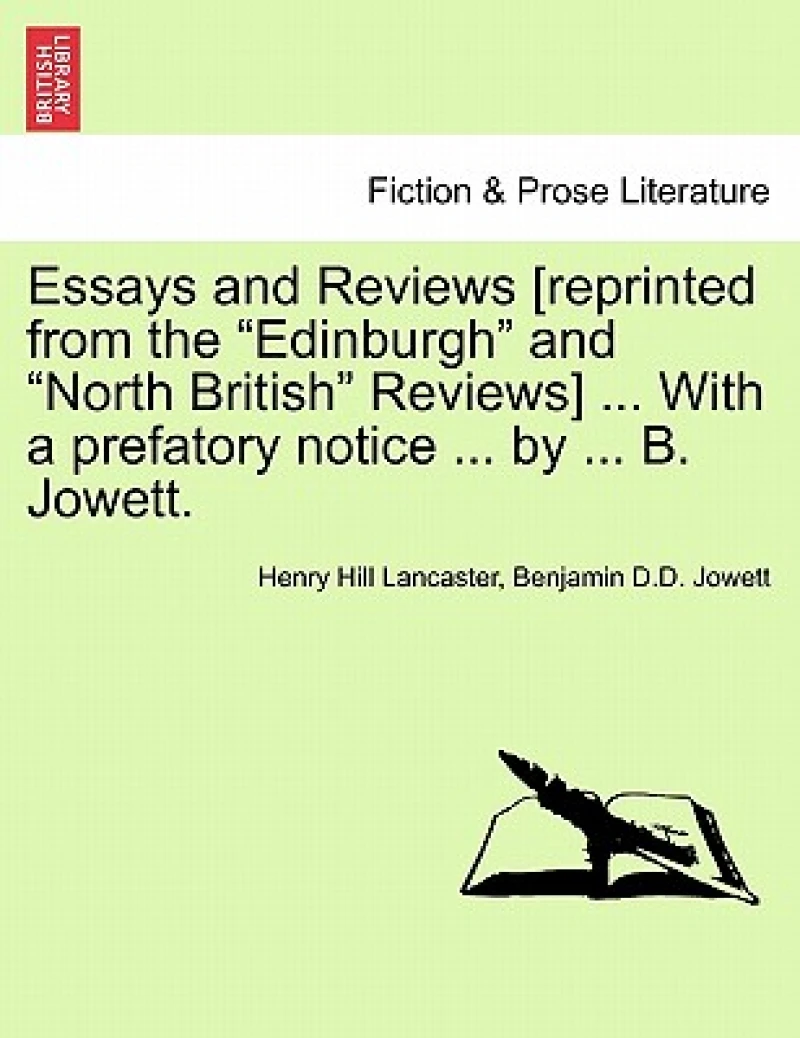Essays and Reviews [reprinted from the "Edinburgh" and "North British" Reviews] ... With a prefatory notice ... by ... B. Jowett.