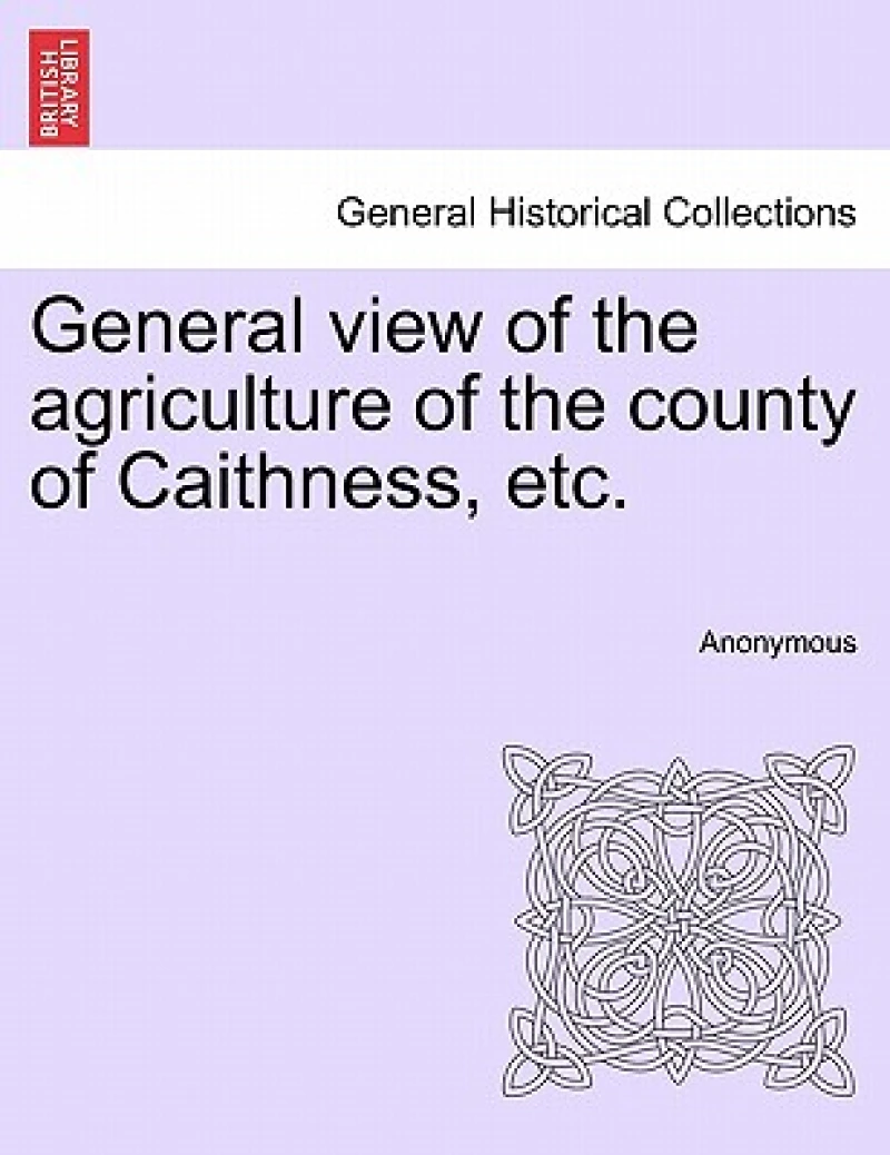 General view of the agriculture of the county of Caithness, etc.
