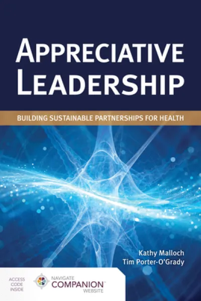 Appreciative Leadership: Building Sustainable Partnerships For Health