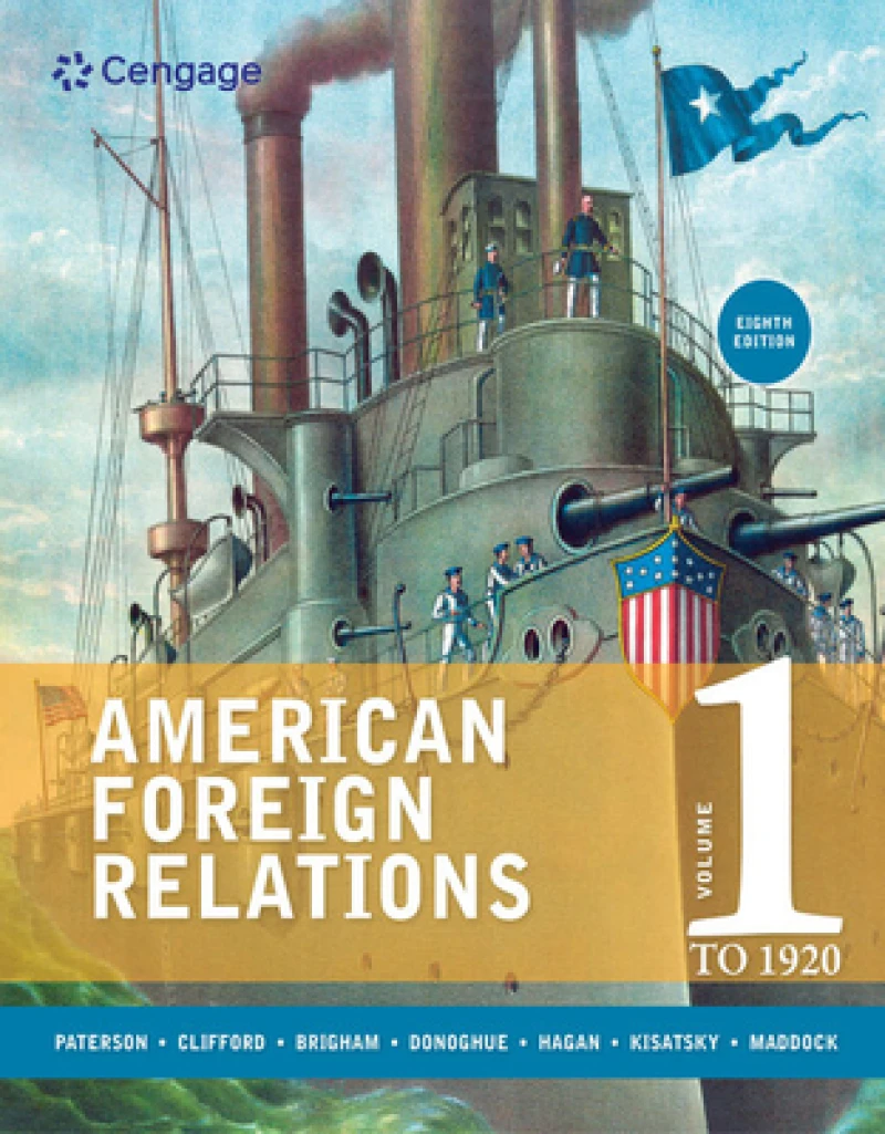 American Foreign Relations, Volume 1: To 1920