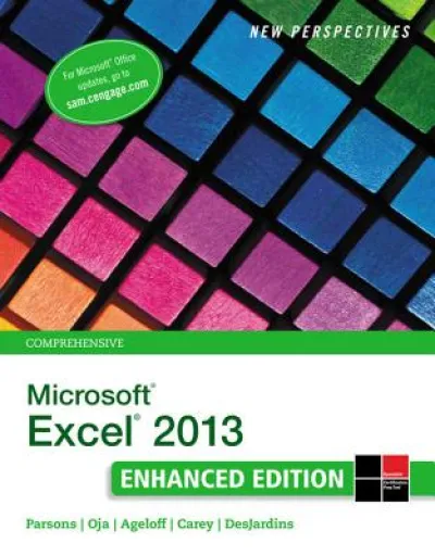 New Perspectives on MicrosoftA®ExcelA® 2013, Comprehensive Enhanced Edition