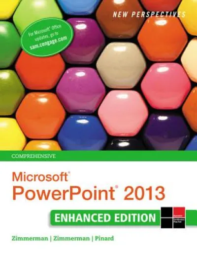 New Perspectives on MicrosoftA®PowerPointA® 2013, Comprehensive Enhanced Edition