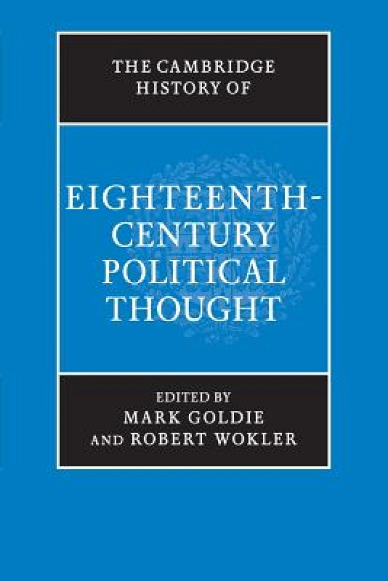 The Cambridge History of Eighteenth-Century Political Thought