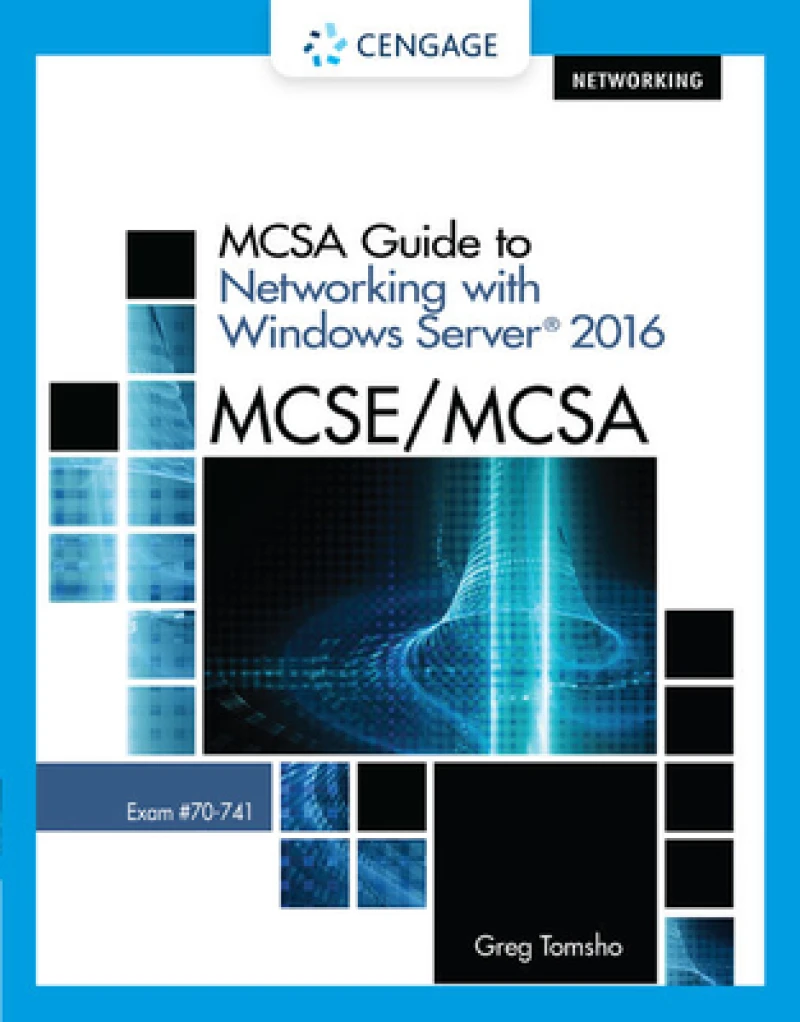 MCSA Guide to Networking with Windows ServerA® 2016, Exam 70-741