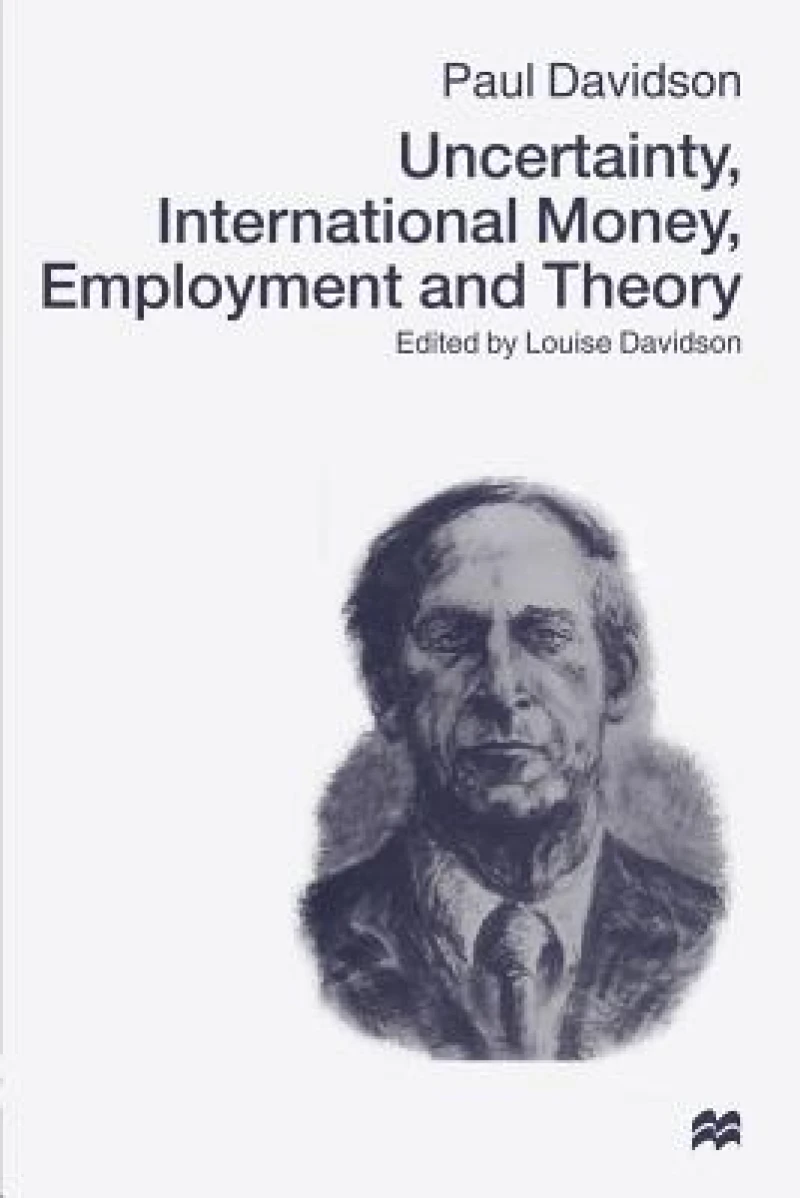 Uncertainty, International Money, Employment and Theory
