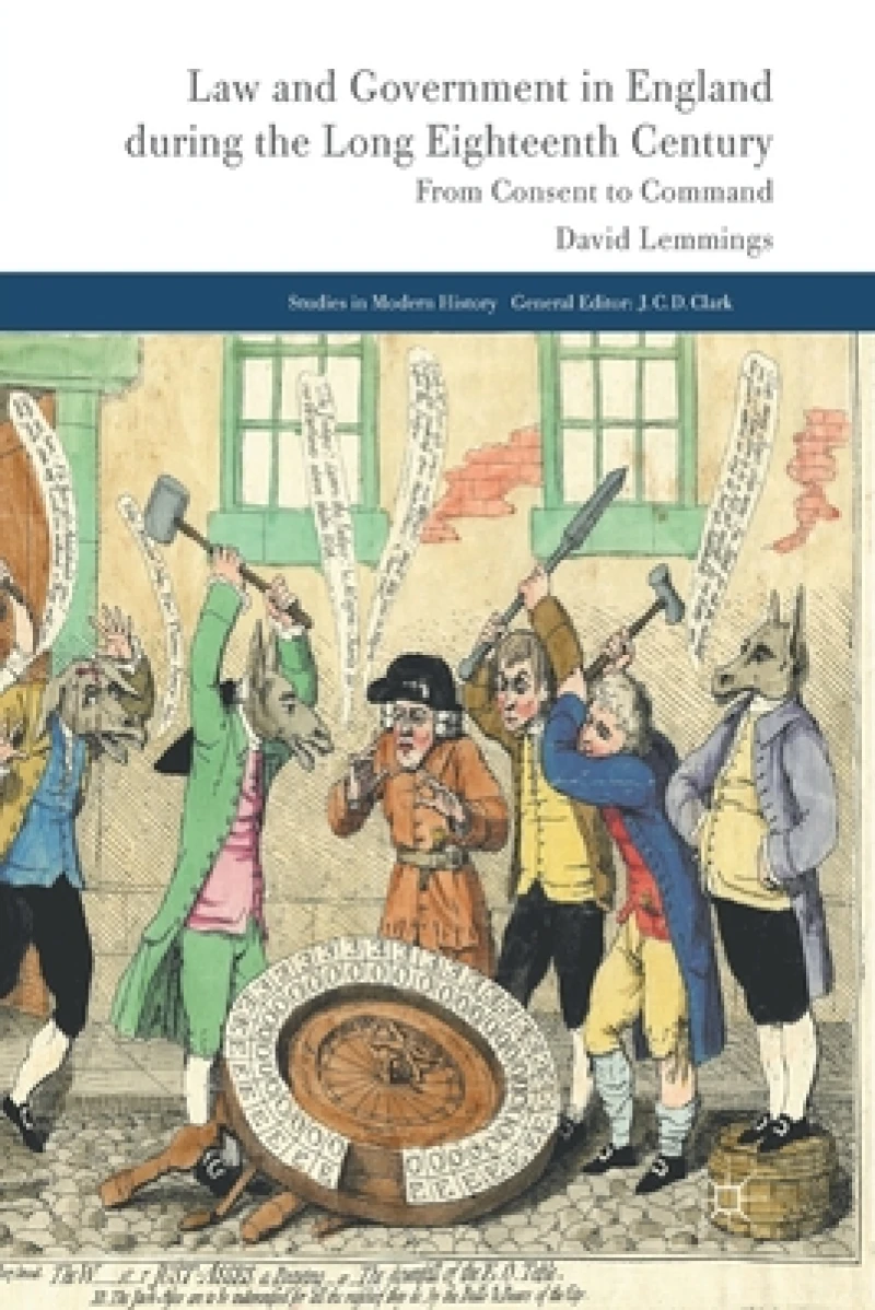 Law and Government in England during the Long Eighteenth Century