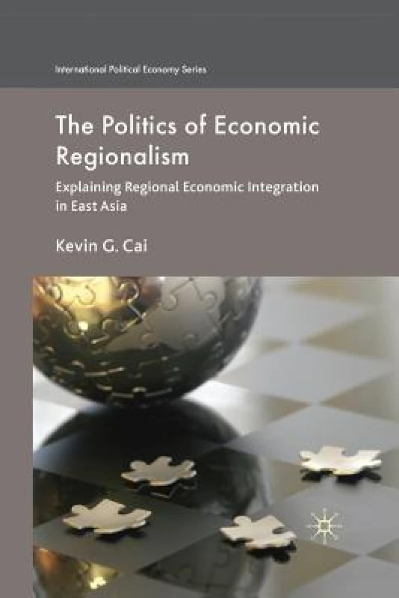 The Politics of Economic Regionalism