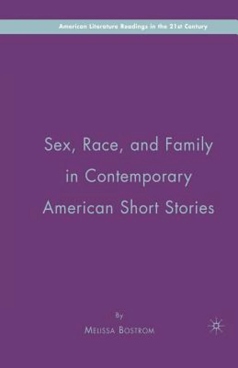 Sex, Race, and Family in Contemporary American Short Stories