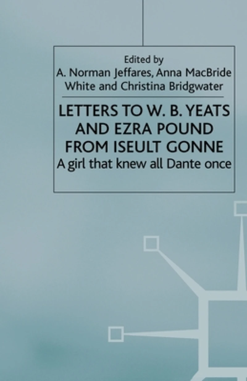 Letters to W.B.Yeats and Ezra Pound from Iseult Gonne