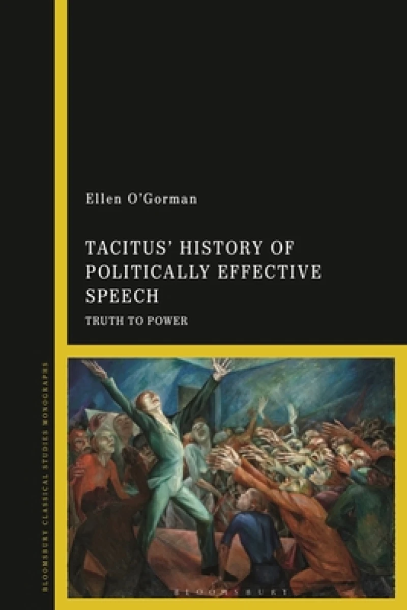 Tacitus’ History of Politically Effective Speech