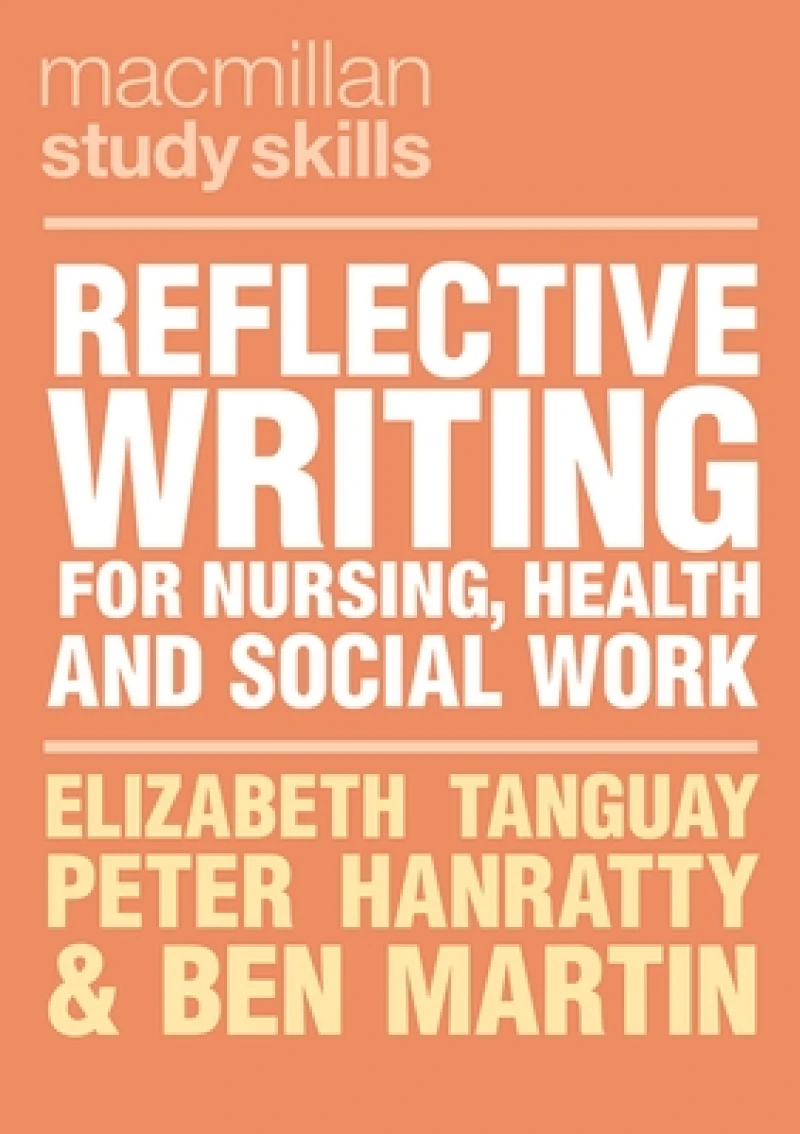 Reflective Writing for Nursing, Health and Social Work