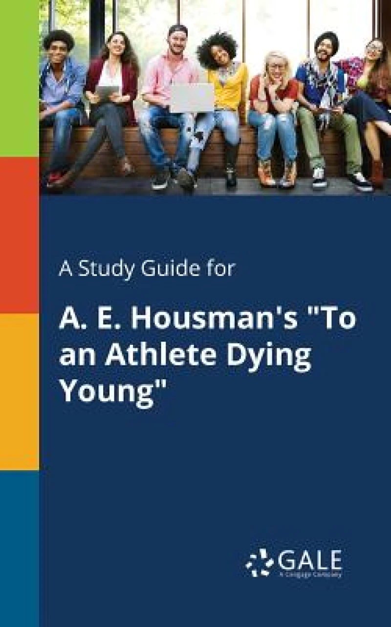 A Study Guide for A. E. Housman's "To an Athlete Dying Young"