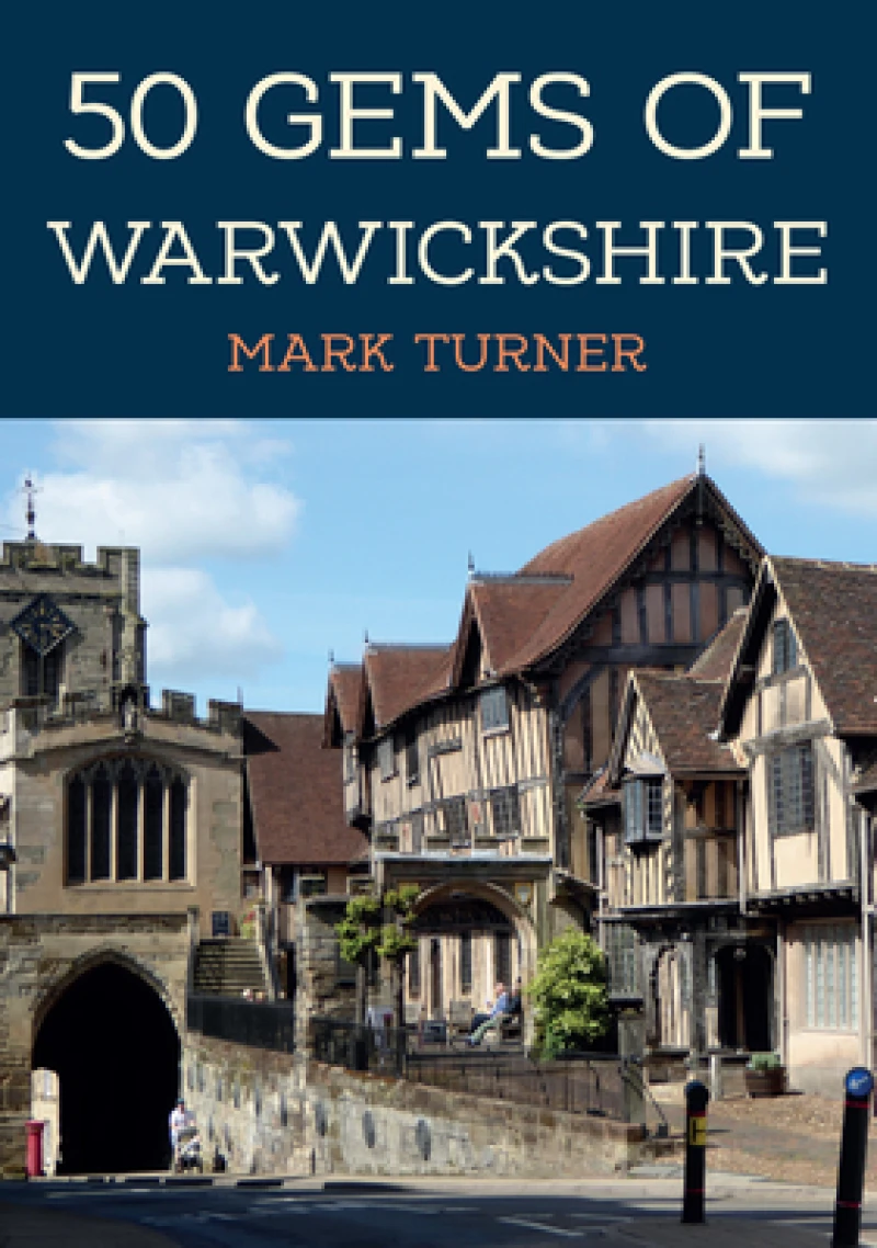 50 Gems of Warwickshire