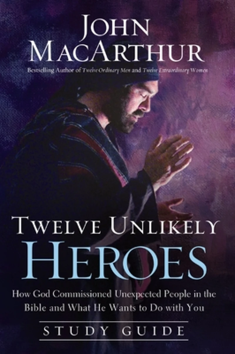 Twelve Unlikely Heroes Study Guide