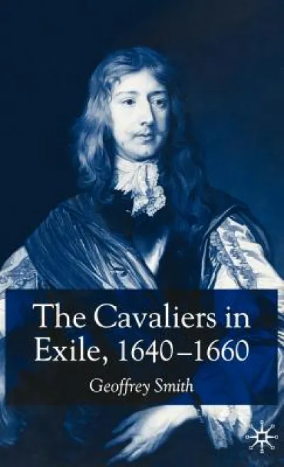 The Cavaliers in Exile 1640–1660
