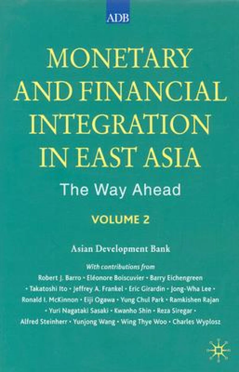 Monetary and Financial Integration in East Asia