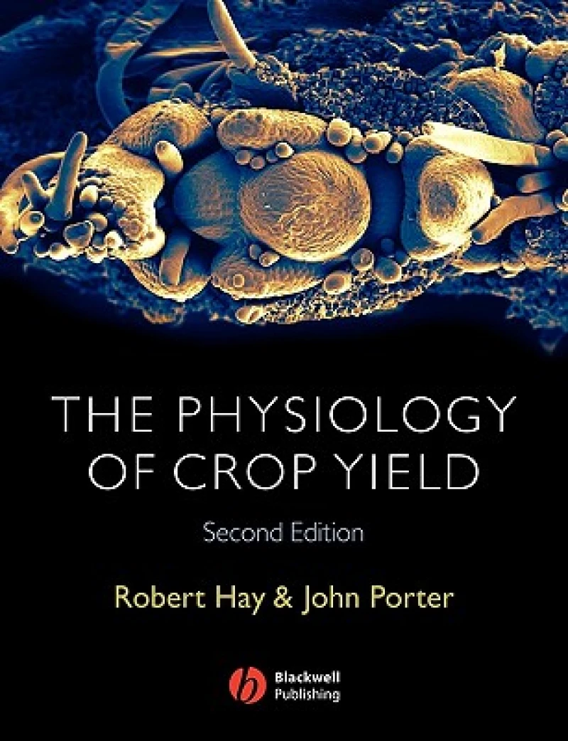 The Physiology of Crop Yield