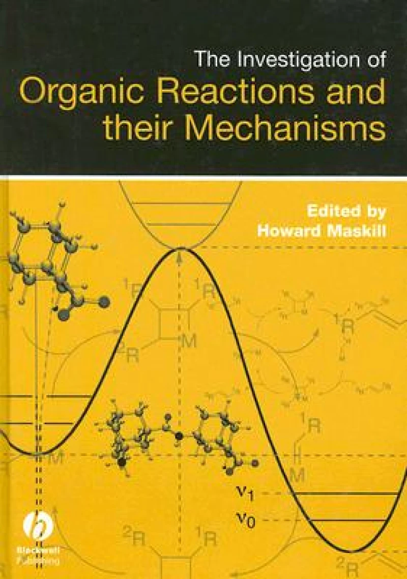 The Investigation of Organic Reactions and Their Mechanisms