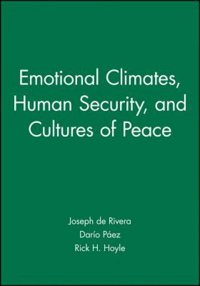 Emotional Climates, Human Security, and Cultures of Peace
