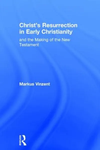 Christ's Resurrection in Early Christianity
