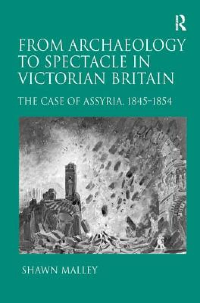 From Archaeology to Spectacle in Victorian Britain
