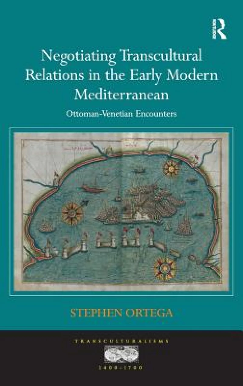 Negotiating Transcultural Relations in the Early Modern Mediterranean