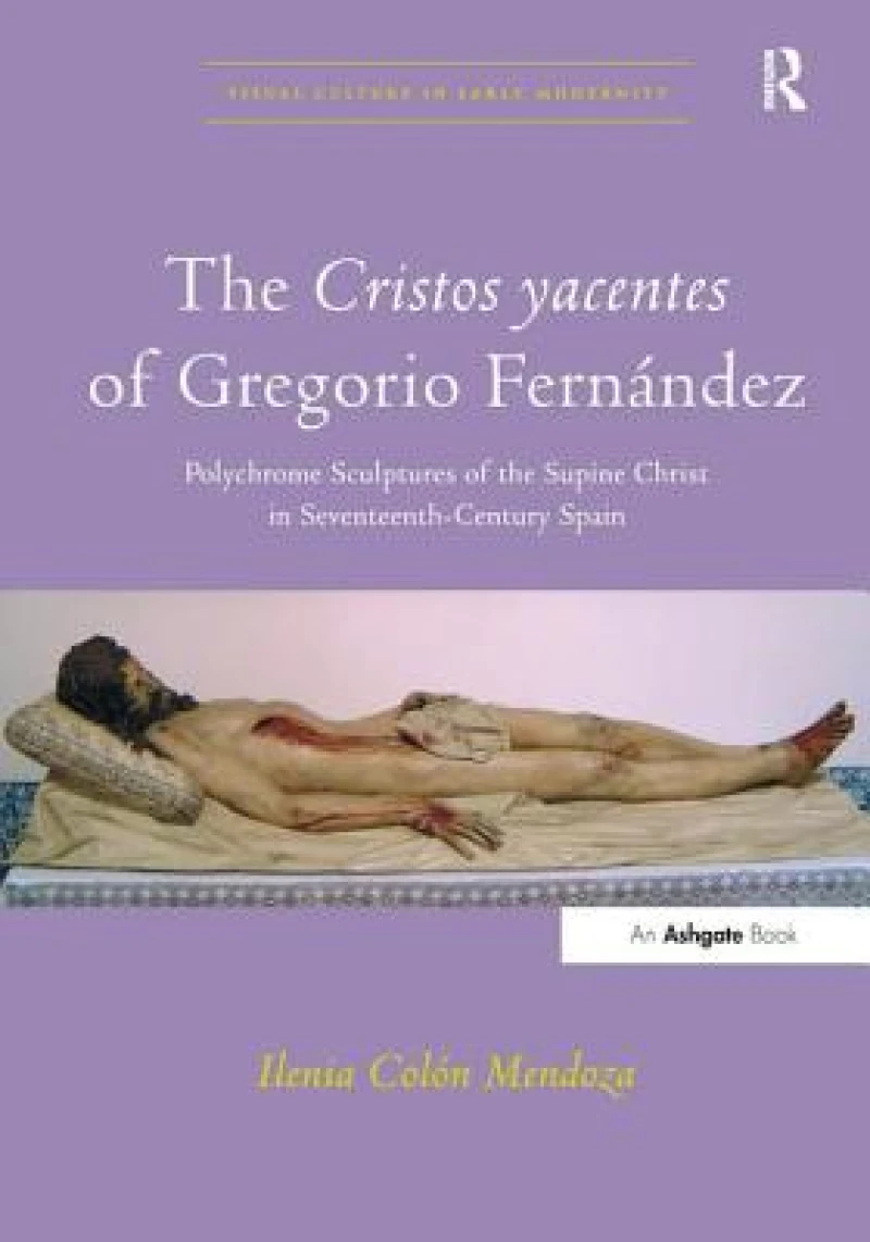 The Cristos yacentes of Gregorio Fernandez