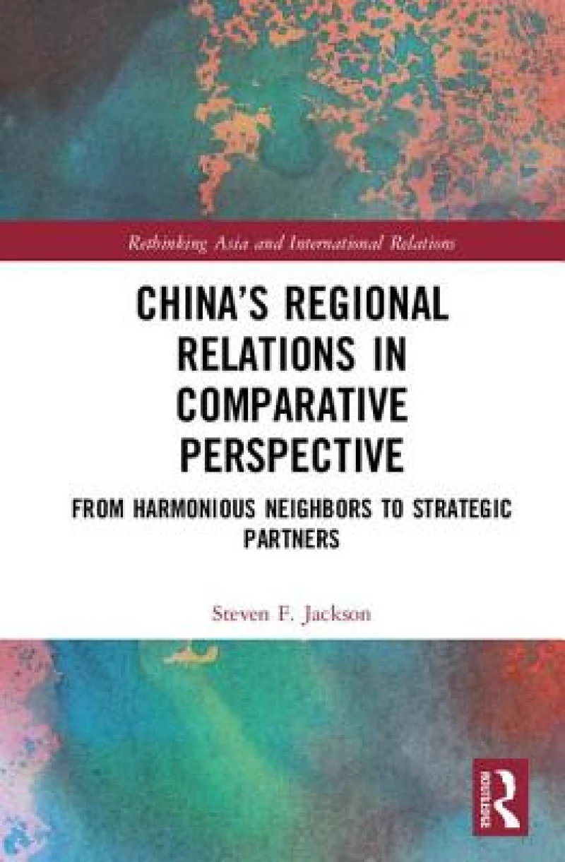 China’s Regional Relations in Comparative Perspective