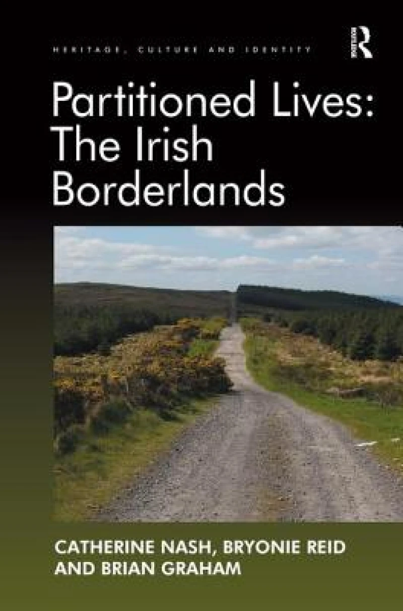 Partitioned Lives: The Irish Borderlands