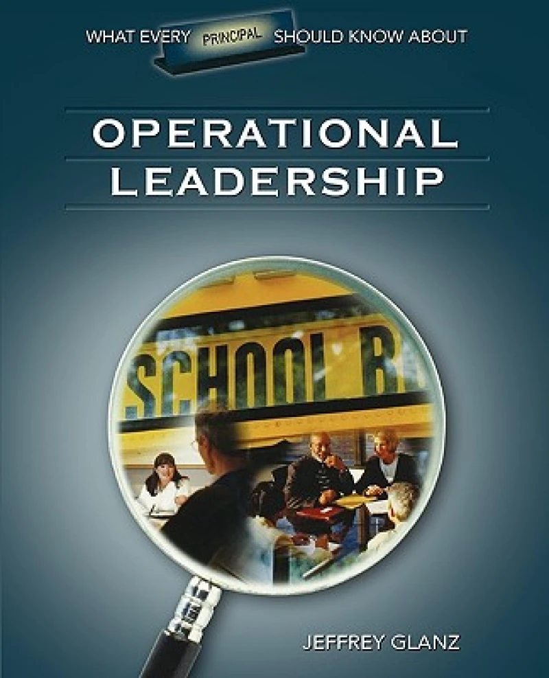 What Every Principal Should Know About Operational Leadership