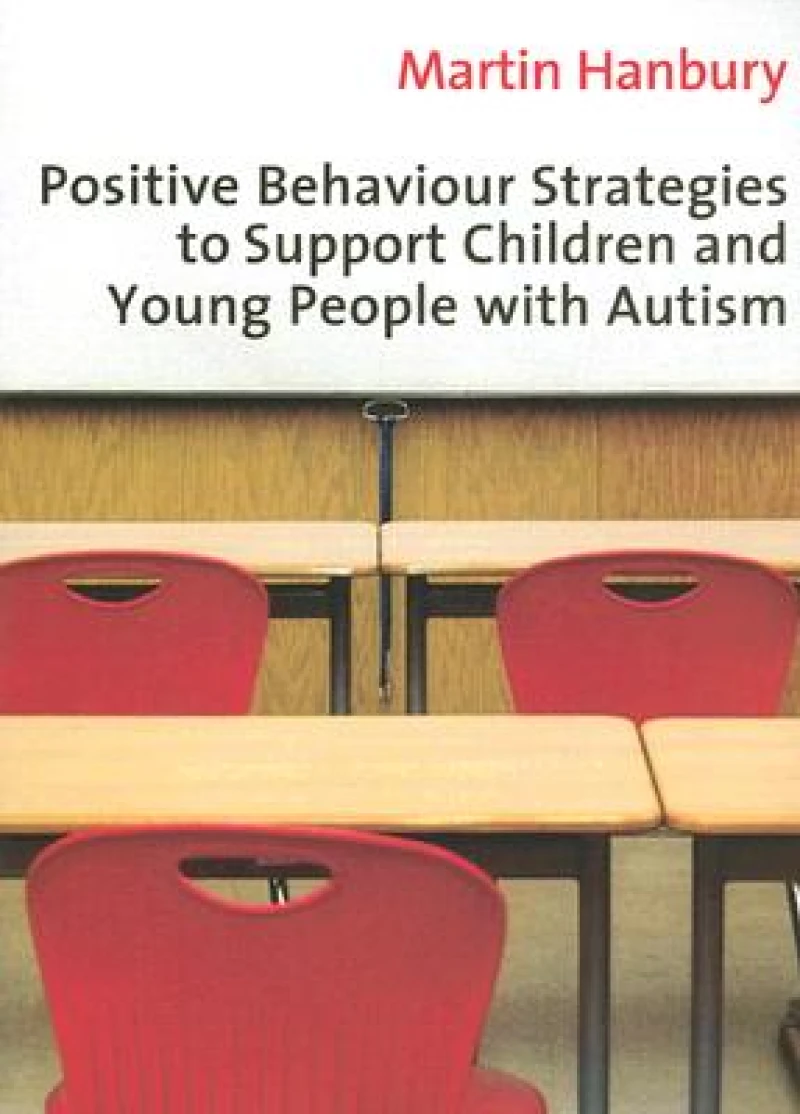 Positive Behaviour Strategies to Support Children & Young People with Autism