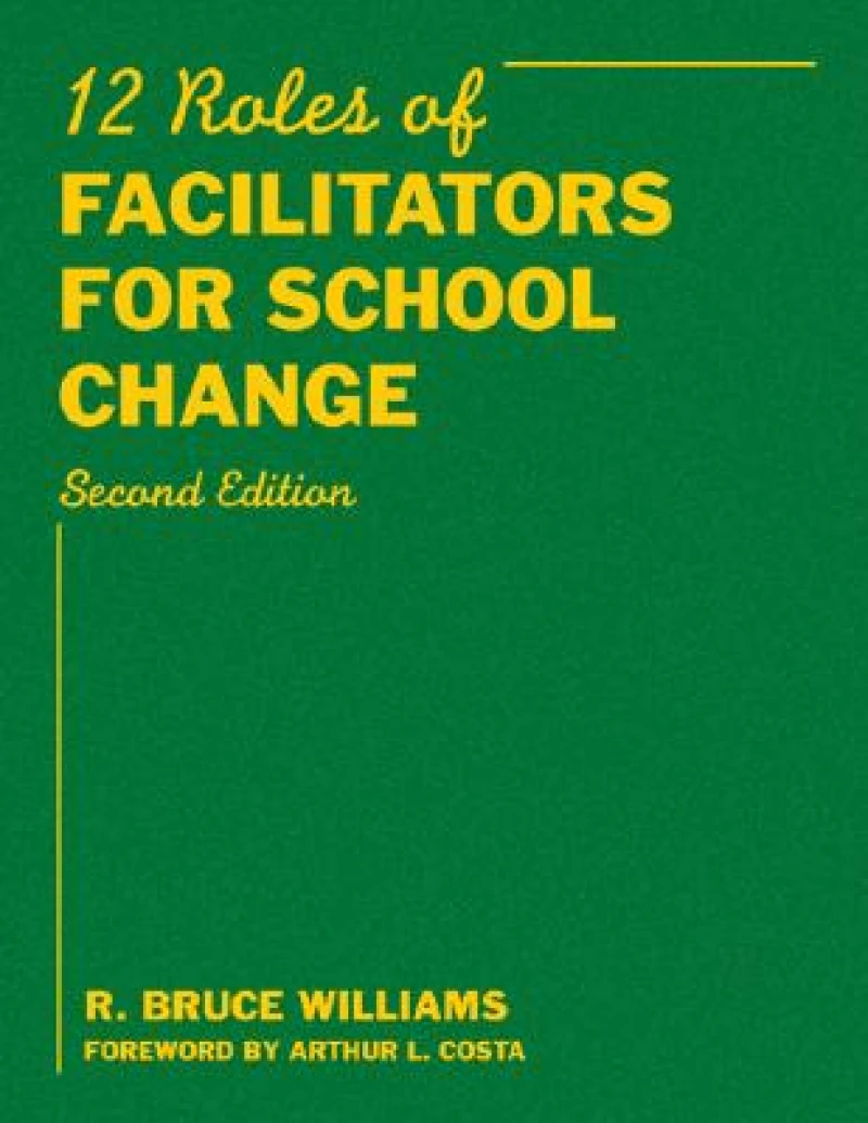 Twelve Roles of Facilitators for School Change