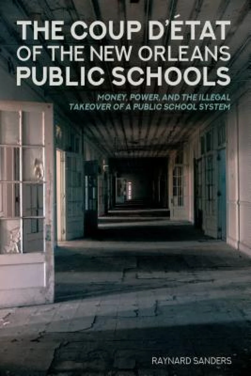 The Coup D’etat of the New Orleans Public Schools