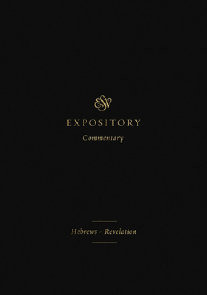 ESV Expository Commentary