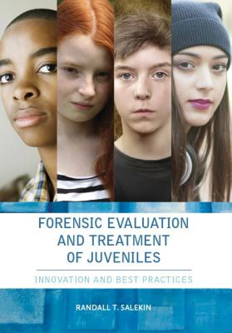 Forensic Evaluation and Treatment of Juveniles