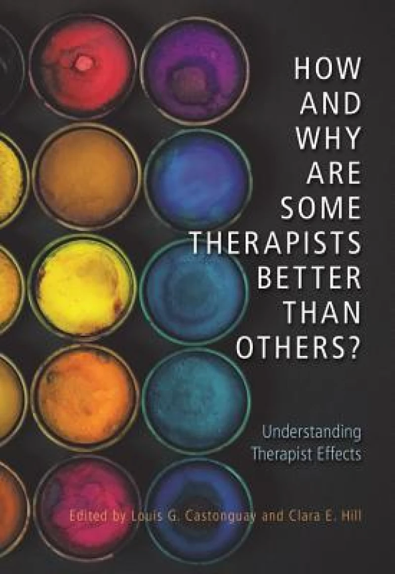 How and Why Are Some Therapists Better Than Others?