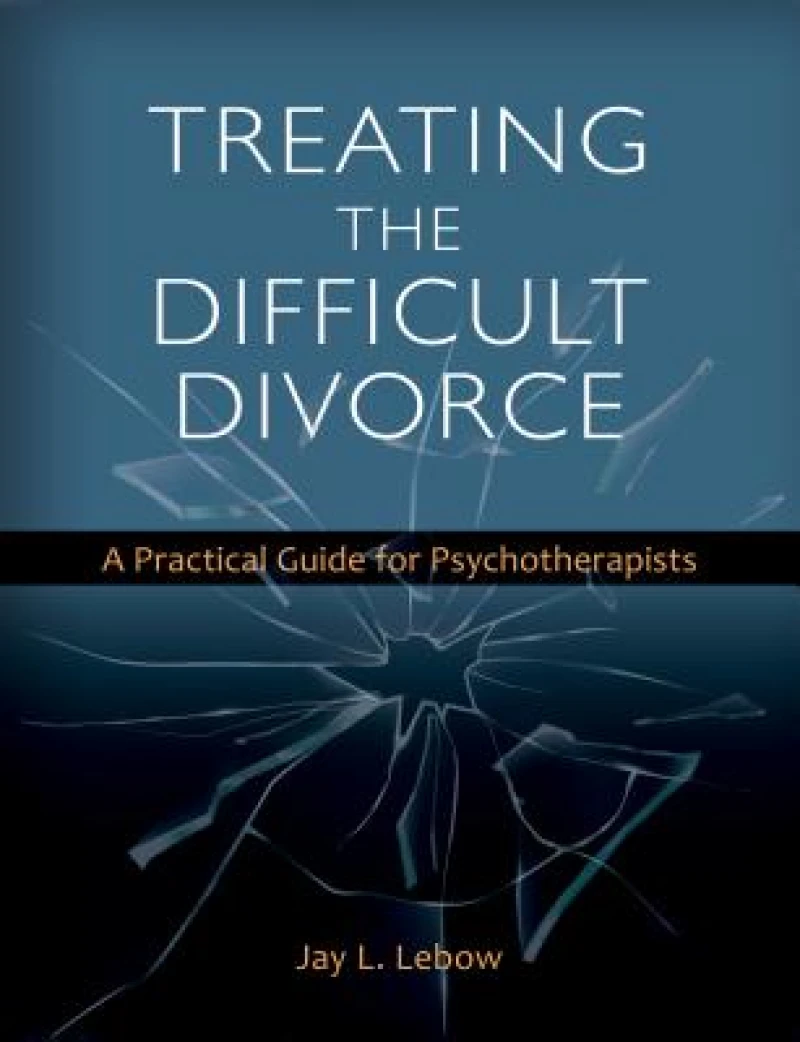Treating the Difficult Divorce