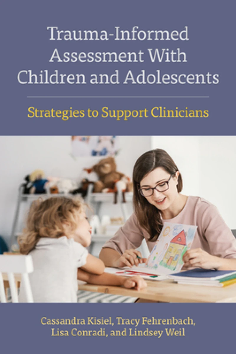 Trauma-Informed Assessment with Children and Adolescents