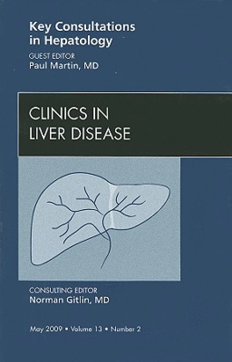 Key Consultations in Hepatology, An Issue of Clinics in Liver Disease